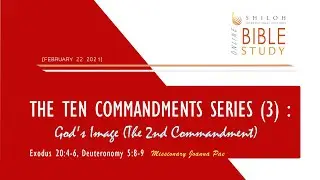 The Ten Commandments Series (3) - God's Image (The Second Commandment)