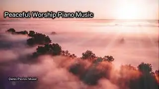 Worship Piano Instrumental | Music for Prayer, Meditation, Relaxation | Peaceful Piano Music