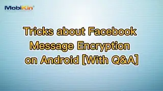 Tricks about Facebook Message Encryption on Android [With Q&A]
