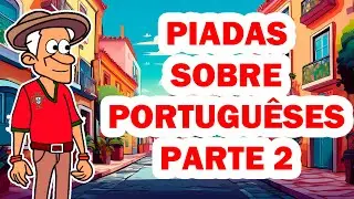 ESPECIAL DE PIADAS INÉDITAS DE PORTUGUESES PARTE 2