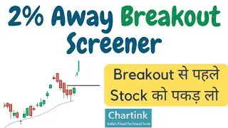 Chartink Breakout Screener | Find Stocks Before Breakout | Away from Price , Intraday [Chartink]