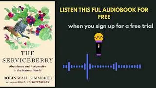The Serviceberry Audiobook Summary | Abundance, Nature & Reciprocity Explained