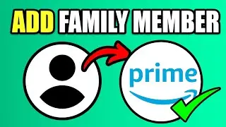 How to Add a Family Member to Your Amazon Prime Account - New Method