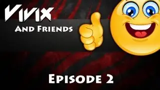 Fun With Vivix & Friends: Episode 2 (CS: GO)