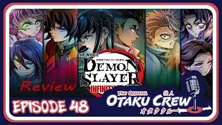 Episode 48: Demon Slayer Infinity Castle Part 1 Review