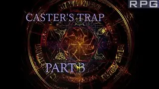 Caster's Trap (Part 3) - Bottle Bang and the Bathroom