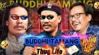Buddhi Tamang Thug Life 😎🔥| Films & Interviews