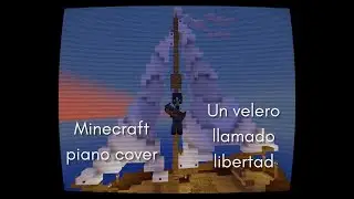 Minecraft Piano Cover: Un velero llamado Libertad - José Luis Perales