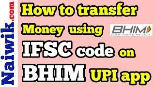 How to transfer money Using IFSC code on BHIM UPI app