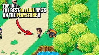 TOP 15 PERFECT OFFLINES RPG'S ON YOUR PLAYSTORE !!