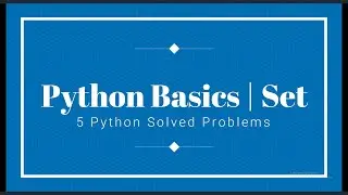 Python Basics | Sets | 5 Python Solved Problems