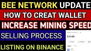 Bee Network New Update|HOW TO CREATE WALLET BEE NETWORK|INCREASE MINING SPEED BEE|SELLING PROCESS