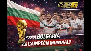 PES 6 |PODRA BULGARIA SER CAMPEON MUNDIAL?