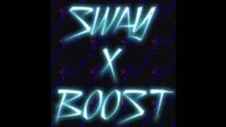SWAY - BOOST (Official Audio)