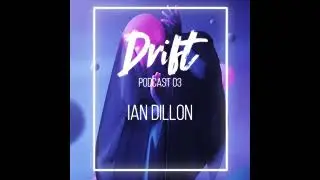 Ian Dillon (UK) - Drift Podcast 03 - 2022 (Exclusive set)
