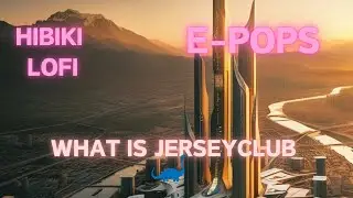 LOFI E-POPS [What's Jersey Club (ジャージークラブの謎)][music making you feel good]  Chillax Beat for Relaxing