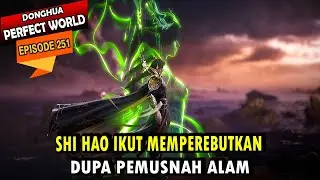SHI HAO BERTEMU PEMILIK KECAPI PHOENIX ABADI - Perfect World eps 251 - Shi hao Episode terbaru