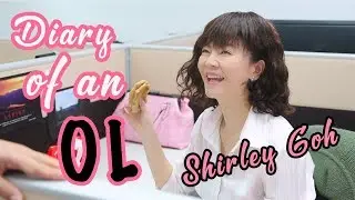 Diary of an OL Ep 1 | Shirley Goh just wants it simple!