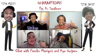 (First celebrity interview) QUARANTHINGS EP 4: SARDINES - w/ Direk Pancho Maniquis and Kyo Quijano