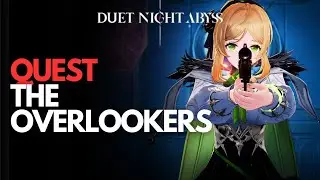The Overlookers Quest Duet Night Abyss