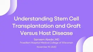 Understanding Stem Cell Transplantation and Graft Versus Host Disease | LRF Webinars
