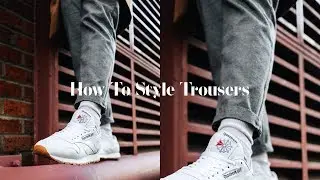 How To Style Trousers