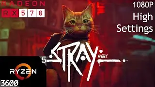 Stray on RX 570 | Ryzen 5 3600 | 16 GB Ram - 1080P- High Settings