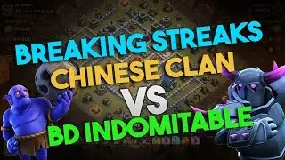 Chinese Clan VS BD Indomitable | Breaking Streaks | Most Heroic Attacks | Clash of Clans