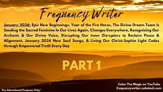 January 2026 Part 1: Epic New Beginnings, Year of the Fire Horse, Living Our Christ-Sophia Codes, ++