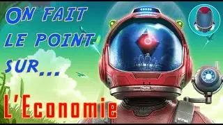 No Man's Sky NEXT : L'Economie // Compatible BEYOND