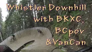 Mountain Biking Whistler, BC - Downhill Park with BKXC, BCpov & VanCan