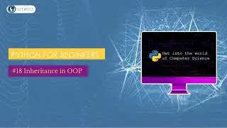 Python for Beginners # 18 - Inheritance in OOP