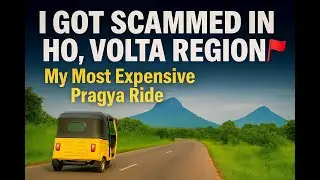 EXPLORING: I GOT SCAMMED IN Ho, Volta Region🚩 My Most Expensive Pragya Ride