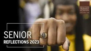 Senior Reflections 2023&mdash;Milton Hershey School