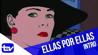 Ellas por ellas (1991) | Intro