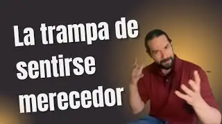 La trampa del merecer