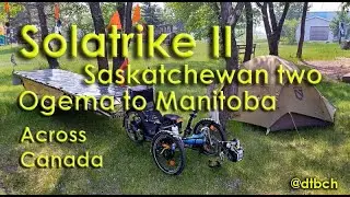 Solatrike II, Canada 18, Saskatchewan two, Ogema to Manitoba (across Canada)