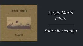 Sergio Marín - Sobre la ciénaga