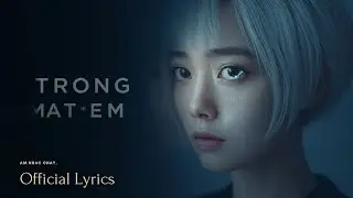 TRONG MẮT EM - OFFICIAL VIDEO LYRICS | Âm nhạc cháy - Sad Story - Câu chuyện buồn của em