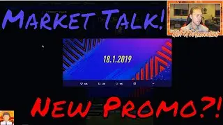 New Promo Coming? Market Talk! FIFA 19 Ultimate Team