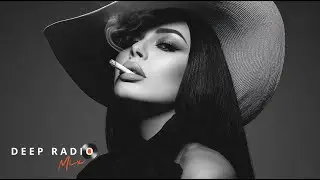 Smoke Mood ' Just Relax | Deep House Playlist Mix By Deep Radio Mix - [2025] Feeling Good Mix