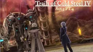 A Chapter Long Overdue... - Trails of Cold Steel IV: Act 3 PT.4