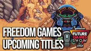 Freedom Games Montage - Future Games Show Gamescom 2021