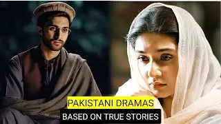 Top 9 Pakistani Dramas Based On True Stories