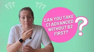 Can You Take C1 Advanced Without B2 First?
