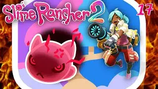 Slime Rancher 2 #17- Feral Slimes Everywhere!