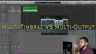 How To Use Logic Pro X: Multi-Timbral VS Multi-Output
