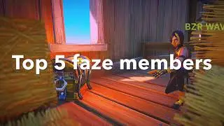 Top 5 faze members