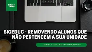 02 - SigEduc - Removendo alunos da sua unidade