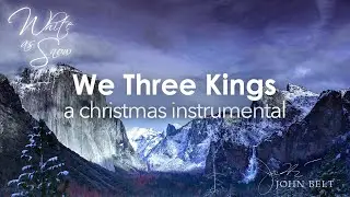 WE THREE KINGS INSTRUMENTAL CHRISTMAS MUSIC